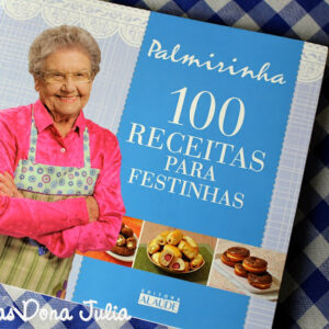 100 RECEITAS PARA FESTINHAS – NOVO LANÇAMENTO DA VOVÓ MAIS QUERIDA DO BRASIL !